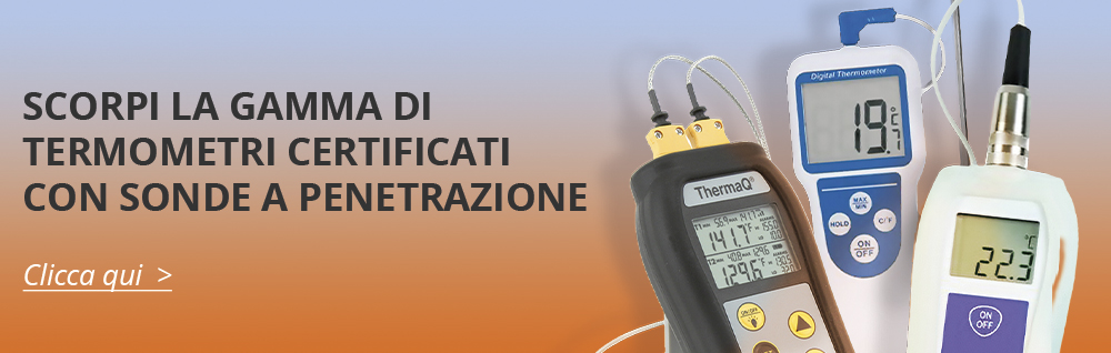Scopri la gamma di termometri certificati con sonde a penetrazione